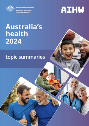 PDF download [37.8MB] - Australia's health topic summaries 2024
