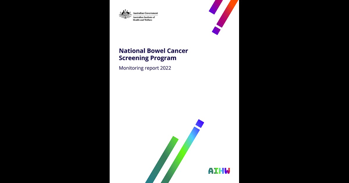 National Bowel Cancer Screening Program Monitoring Report 2022 Data National bowel cancer screening program monitoring report 2022 data