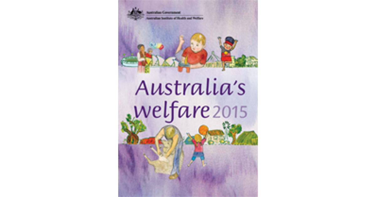 Australia s Welfare 2015 Data Australian Institute Of Health And Welfare Australia s welfare 2015 data australian institute of health and welfare