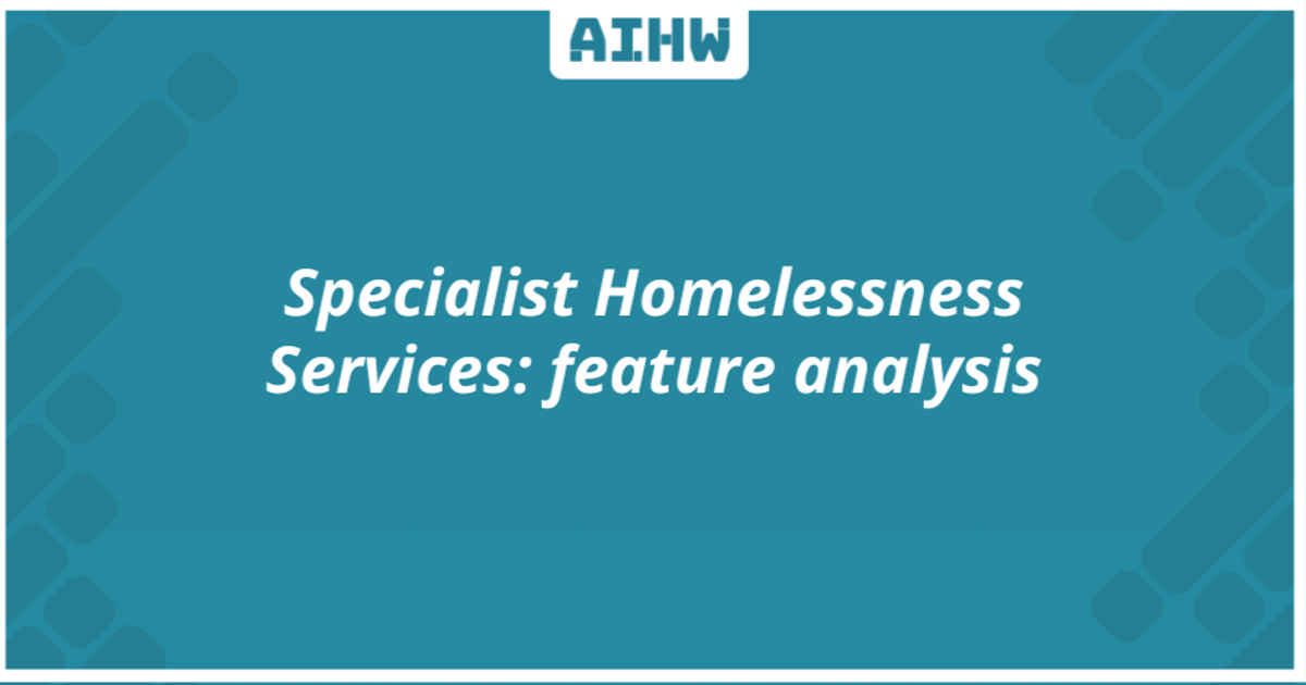 Specialist Homelessness Services Feature Analysis Australian specialist-homelessness-services-feature-analysis-australian